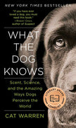 What the Dog Knows by Cat Warren