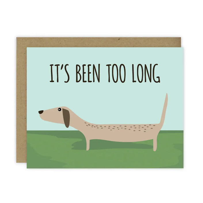 It's Been too Long Card