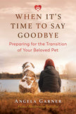When It's Time to Say Goodbye by Angela Garner