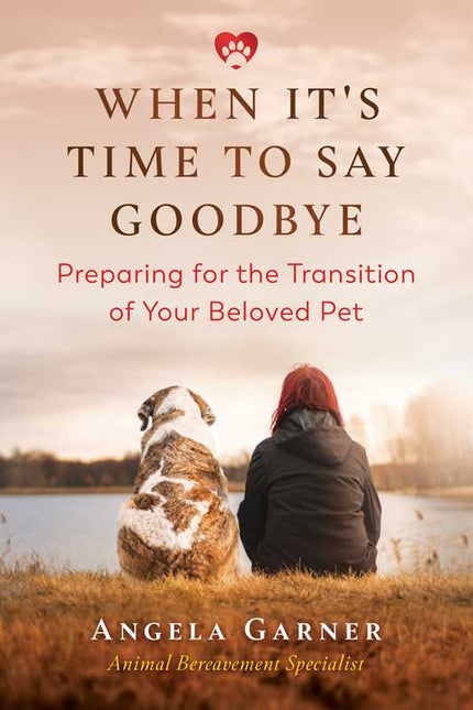 When It's Time to Say Goodbye by Angela Garner