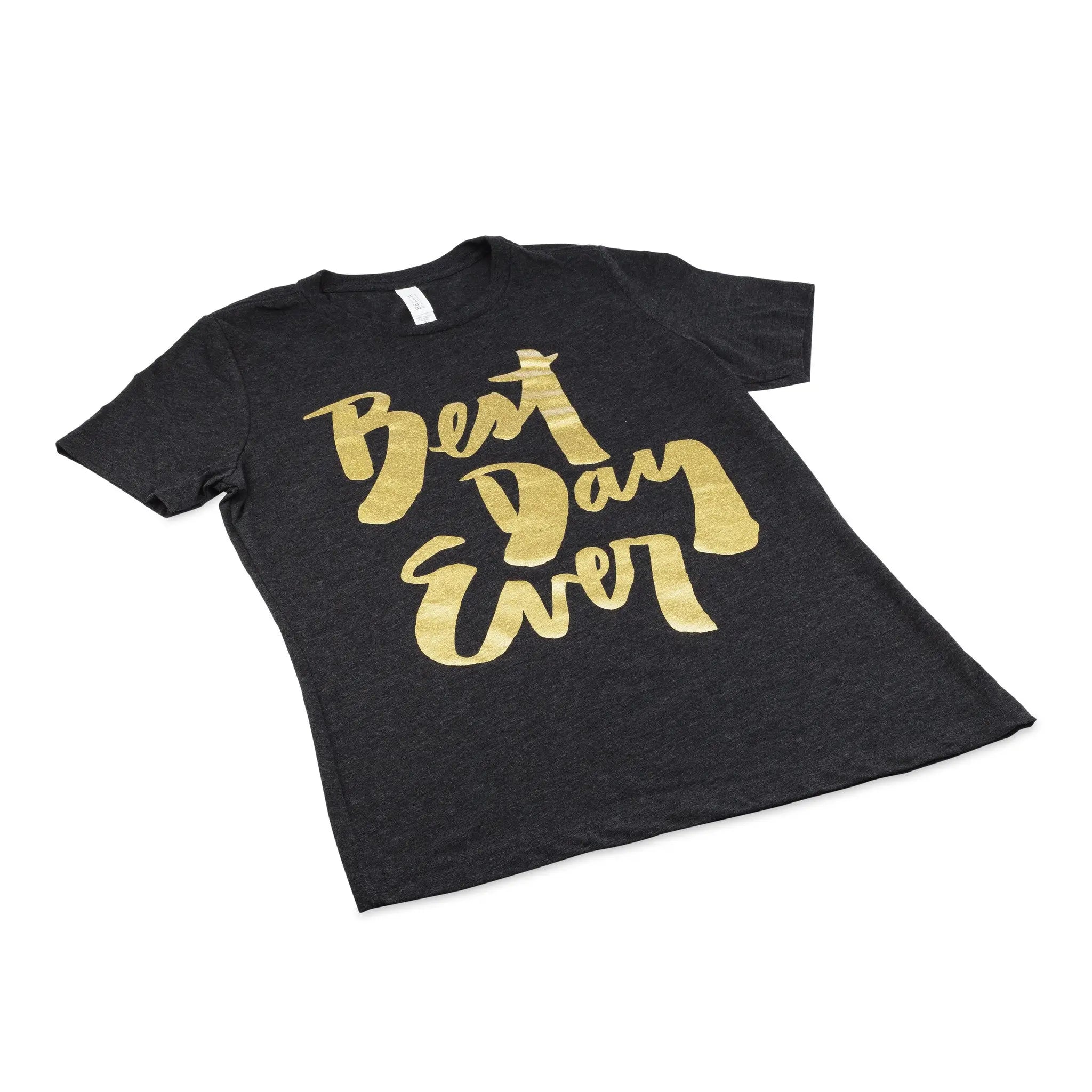 Best Day Ever T-Shirts